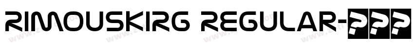 RimouskiRg Regular字体转换 RimouskiRg Regular字体转换